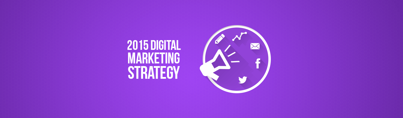2015 Digital marketing strategy
