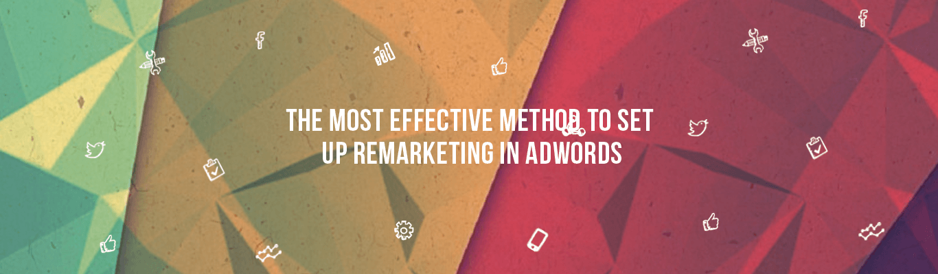 The most effective method to set up remarketing in Adwords