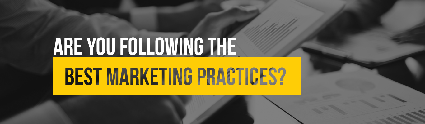 Are you following the best marketing practices?