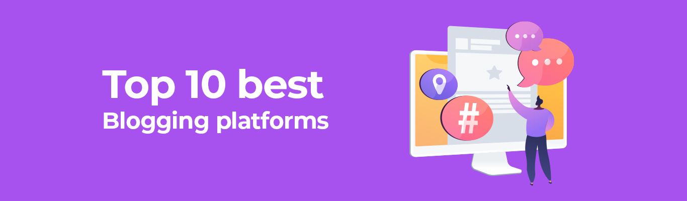 Top 10 Best Blogging Platforms