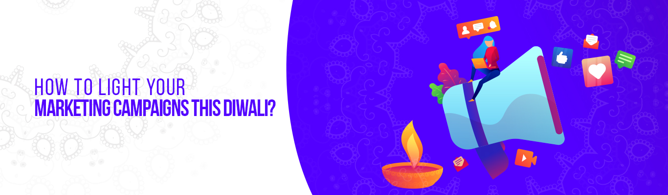 How to light your marketing campaigns this Diwali?	