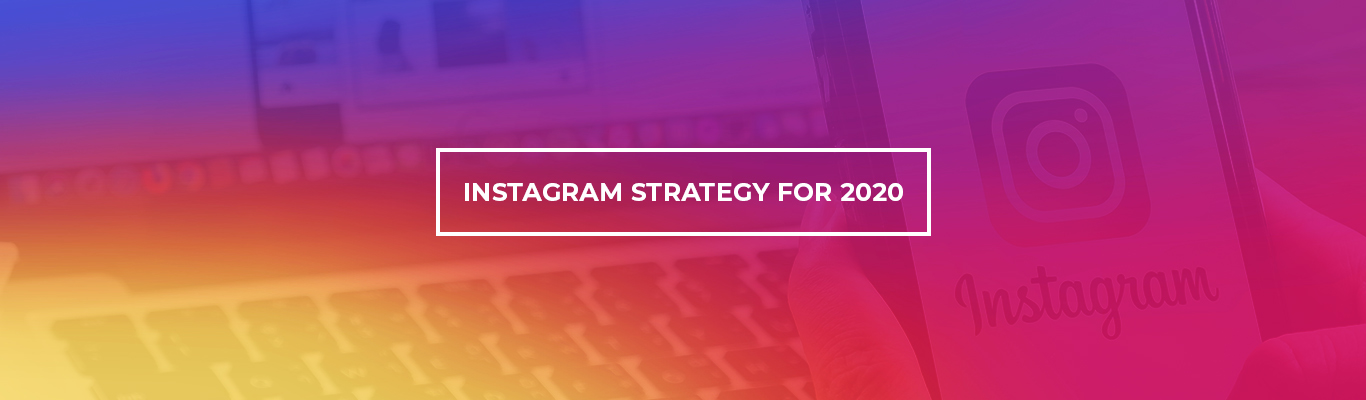 Instagram Strategy for 2020
