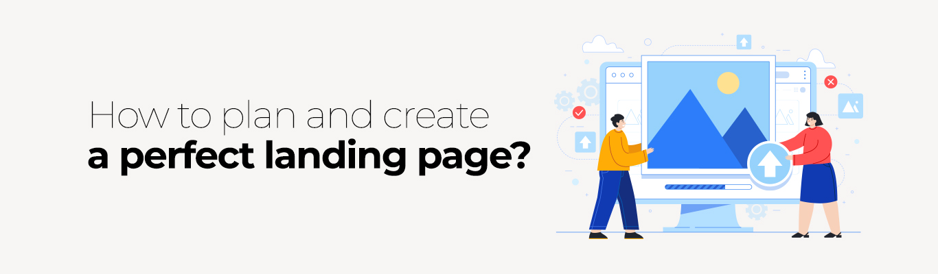 How to plan and create a perfect landing page?