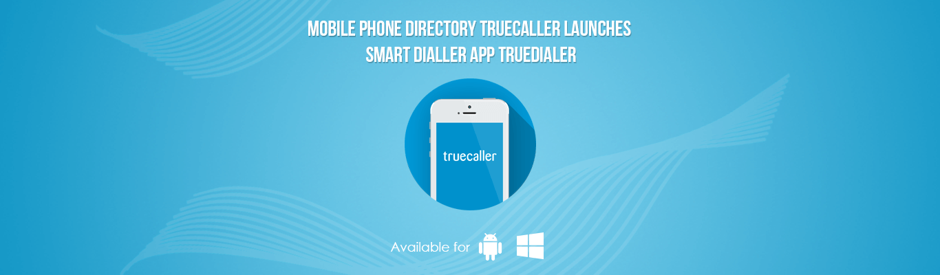 True caller launches True dialer a Smartphone dialer app